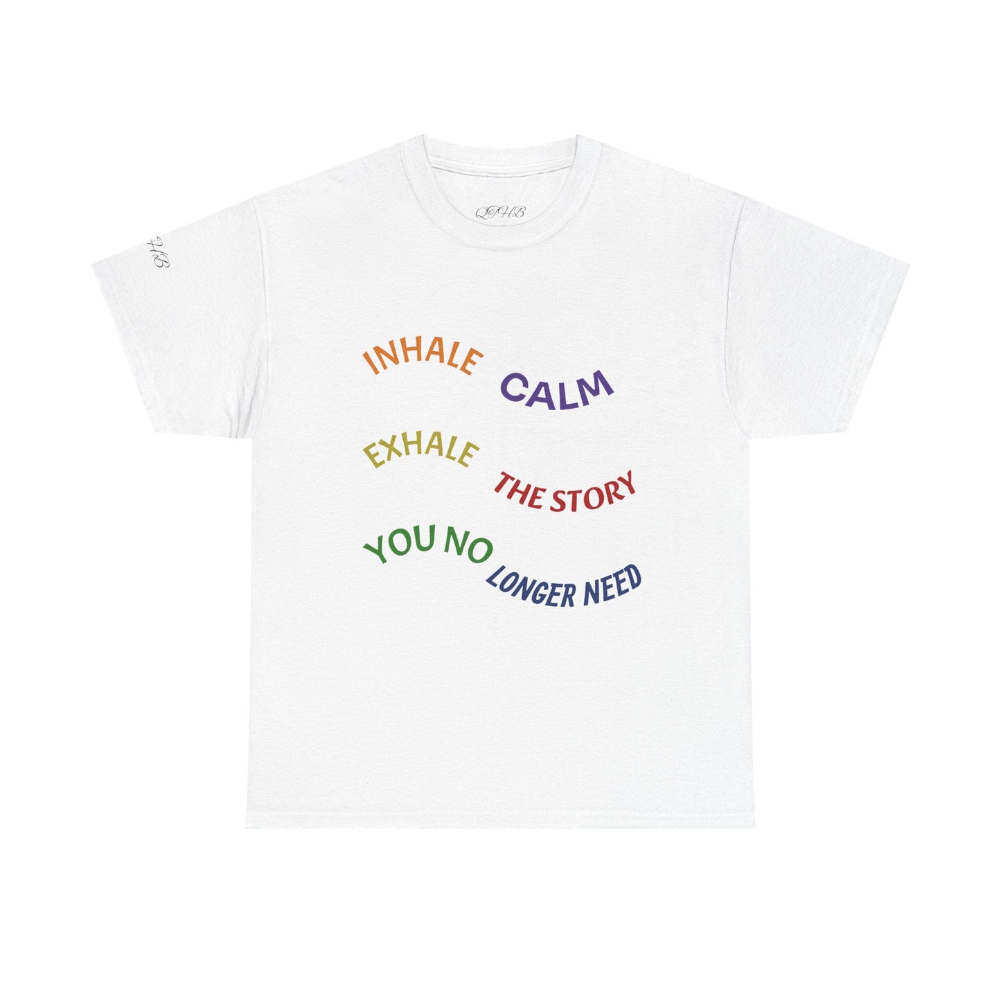 Calm Breath Tee — "Inhale Calm, Exhale the Story You No Longer Need" Relaxation T‑Shirt - Quotes To Heal By