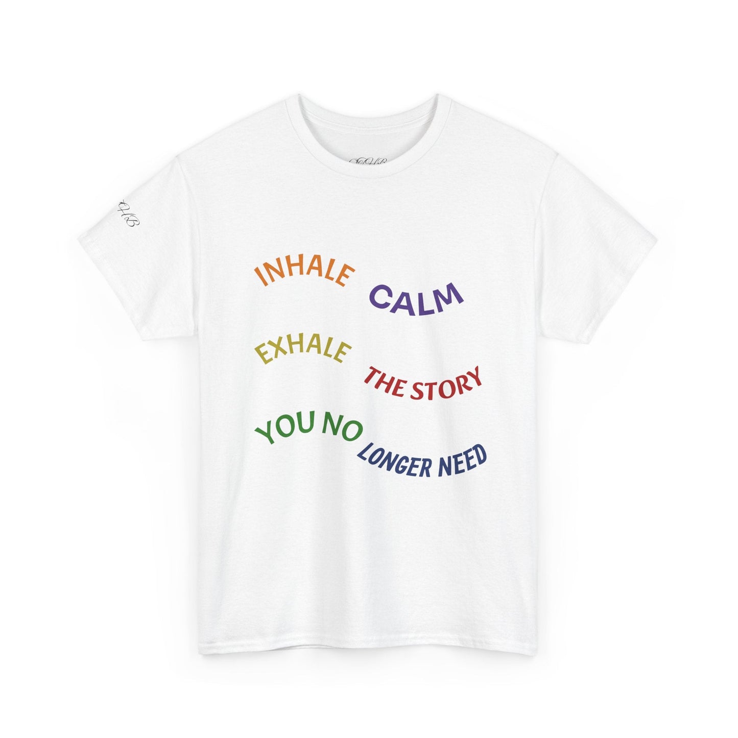 Calm Breath Tee — "Inhale Calm, Exhale the Story You No Longer Need" Relaxation T‑Shirt - Quotes To Heal By