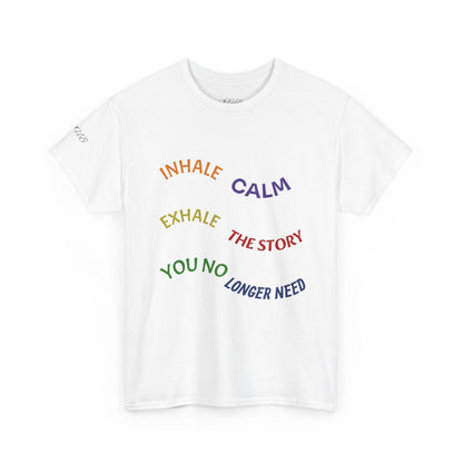 Calm Breath Tee — "Inhale Calm, Exhale the Story You No Longer Need" Relaxation T‑Shirt - Quotes To Heal By