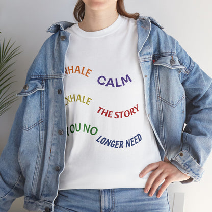 Calm Breath Tee — "Inhale Calm, Exhale the Story You No Longer Need" Relaxation T‑Shirt - Quotes To Heal By