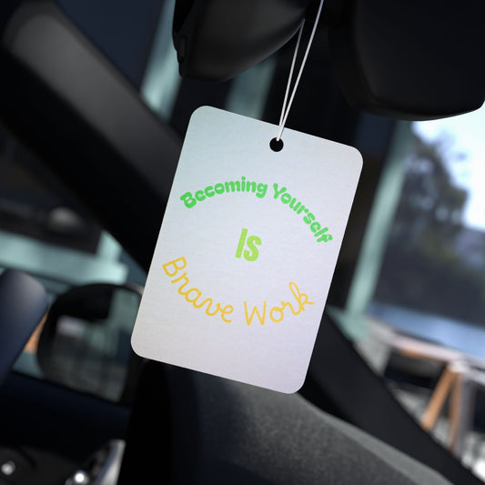Car Air Freshener — "Becoming Yourself Is Brave Work" Inspirational Scented Hanging Air Freshener - Quotes To Heal By