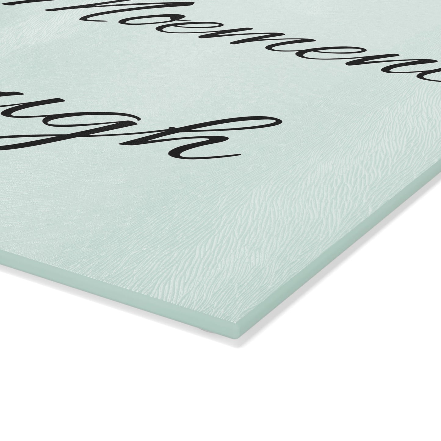 Glass Cutting Board – "This Moment Is Enough" Inspirational Mint Kitchen Decor - Quotes To Heal By