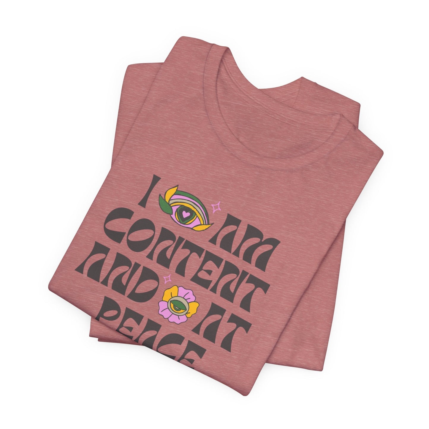 I Am Content And At Peace Tee — Positive Affirmation Graphic T‑Shirt - Quotes To Heal By