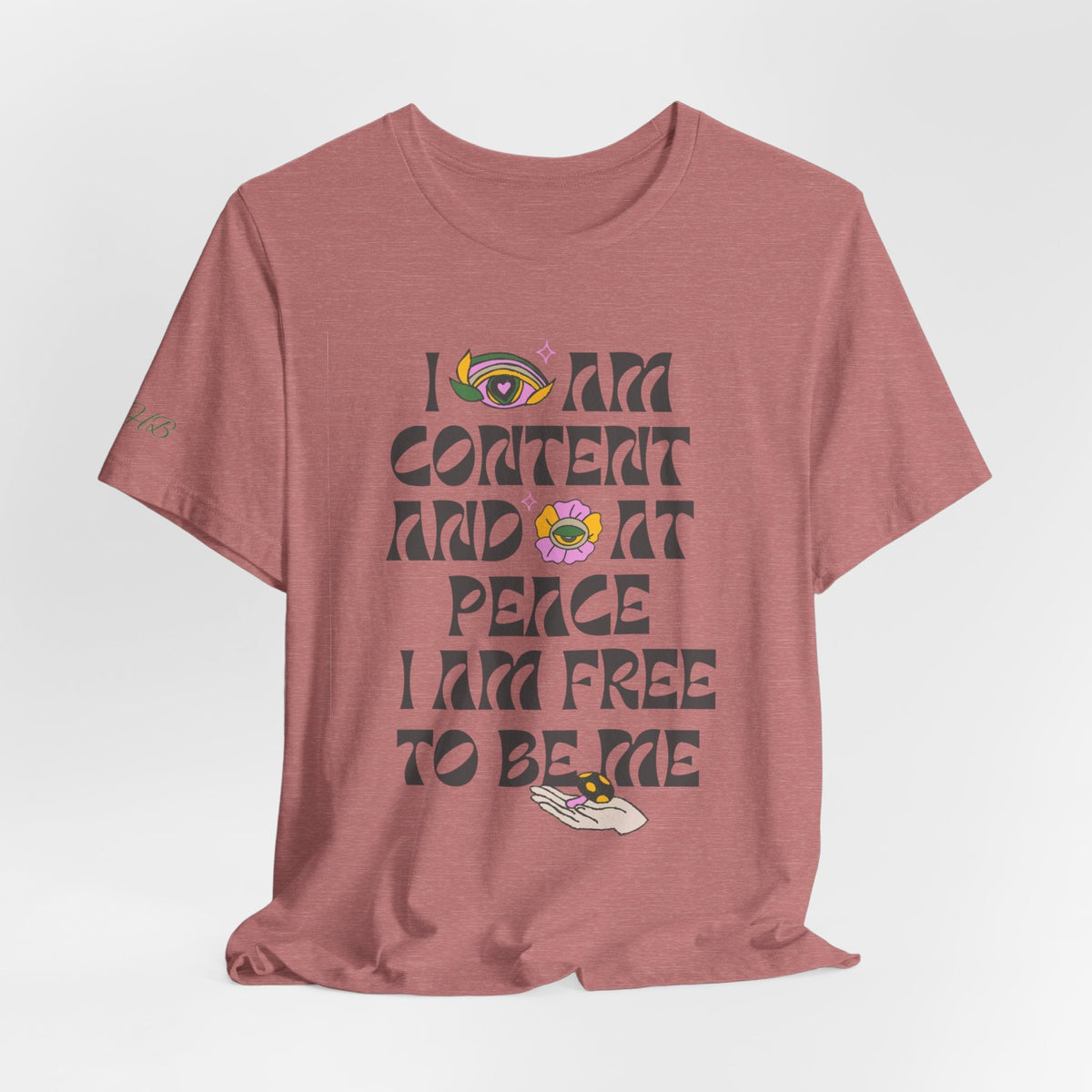 I Am Content And At Peace Tee — Positive Affirmation Graphic T‑Shirt - Quotes To Heal By
