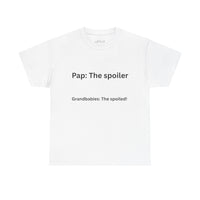 Pap: The Spoiler T-Shirt — Funny Grandparent Tee (“Grandbabies: The Spoiled!”) - Quotes To Heal By