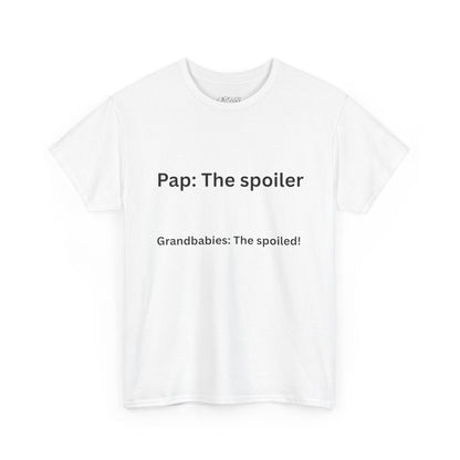 Pap: The Spoiler T-Shirt — Funny Grandparent Tee (“Grandbabies: The Spoiled!”) - Quotes To Heal By
