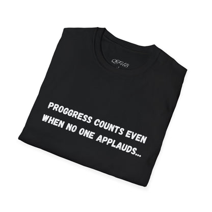Progress Counts Even When No One Applauds T-Shirt | Motivational Quote Tee - Quotes To Heal By