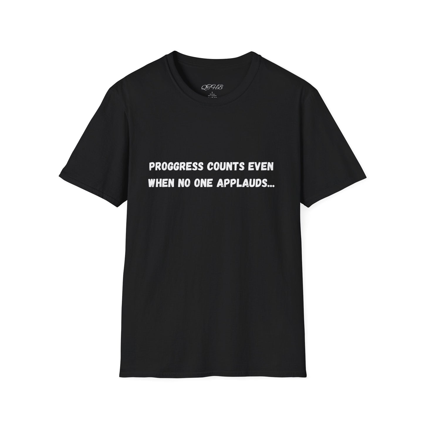 Progress Counts Even When No One Applauds T-Shirt | Motivational Quote Tee - Quotes To Heal By