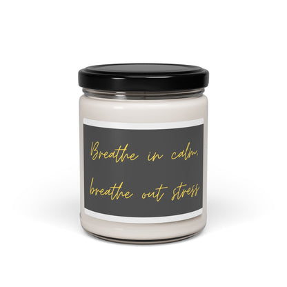 Soy Candle - "Breathe In Calm, Breathe Out Stress" Aromatherapy 9oz - Quotes To Heal By